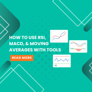 MACD, RSI, Moving Average tools .