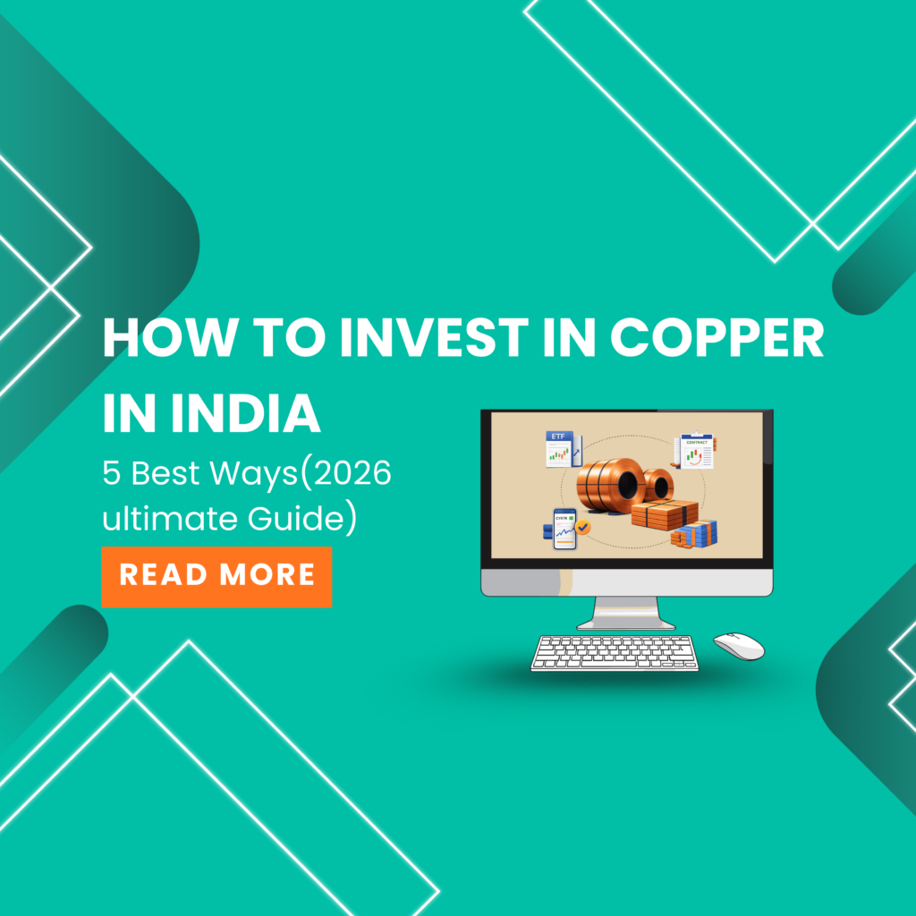 How to Invest in Copper in India: 5 Best Ways(2026 ultimate Guide)