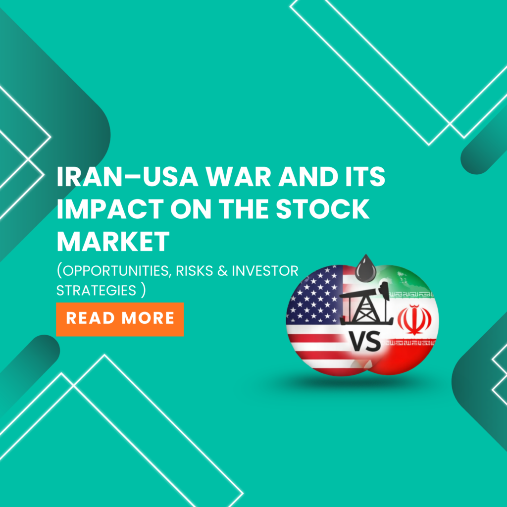 Iran–USA War and Its Impact on the Stock Market: Opportunities, Risks & Investor Strategies  